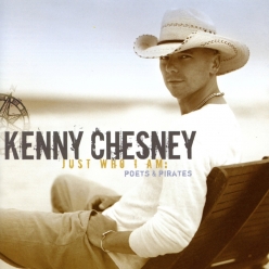 Kenny Chesney - Just Who I Am Poets and Pirates